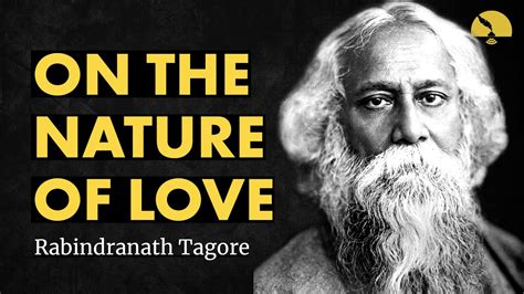 On The Nature Of Love Rabindranath Tagore Poem YouTube