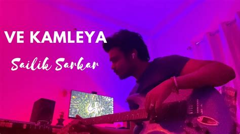 Ve Kamleya Cover Sailik Sarkar Arijit Singh Youtube