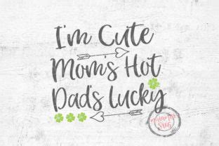 I M Cute Mom S Hot Dad S Lucky Svg Graphic By MaiamiiiSVG Creative Fabrica