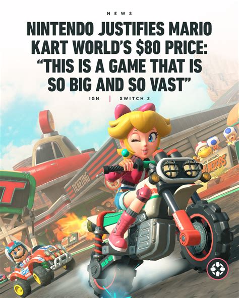 IGN - Nintendo has insisted Mario Kart World justifies its shock $80
