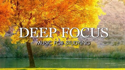 Deep Focus Music To Improve Concentration Music For Studying