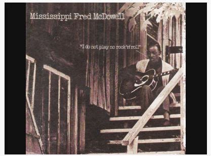 Mississippi Fred Mcdowell Jesus On The Mainline Whad Ya Know