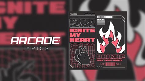 Adikop Ignite My Heart Feat Chris Ponate Arcade Lyrics Youtube