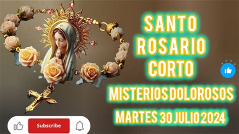 Santo Rosario Corto De Hoy Martes Julio Misterios Dolorosos