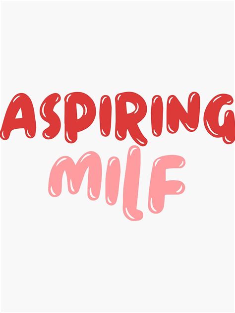 Aspiring Milf Sticker For Sale By Katelynstum Redbubble
