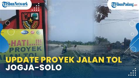 UPDATE Proyek Jalan Tol Jogja Solo Paket 2 2 Mulai Pengerjaan Badan