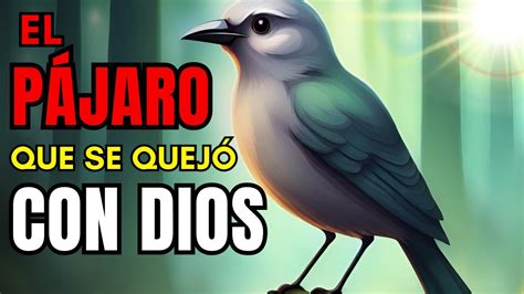 El P Jaro Que Se Quej Con Diossabidur A Para La Vida Reflexiones