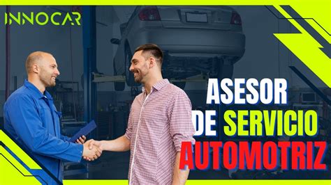 Asesor De SERVICIO AUTOMOTRIZ TODO Lo Que Debes Saber YouTube