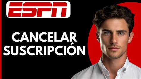 Como Cancelar Suscripcion En Espn Youtube