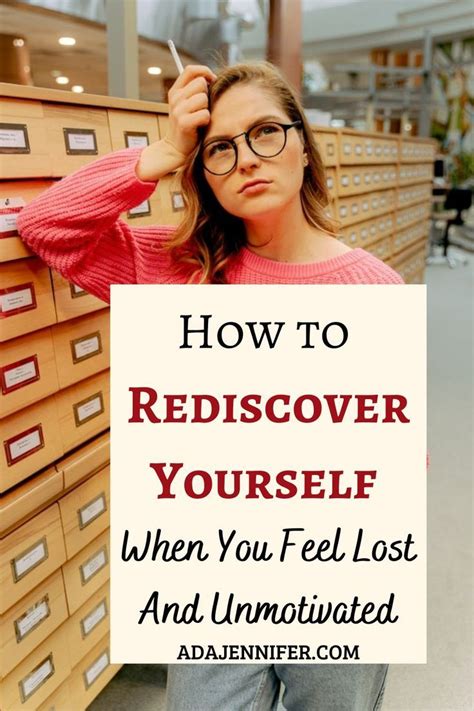 How To Rediscover Yourself When You Feel Lost And Unmotivated When