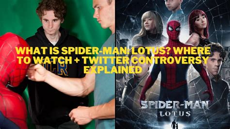 What Is Spider Man Lotus Where To Watch Twitter Controversy