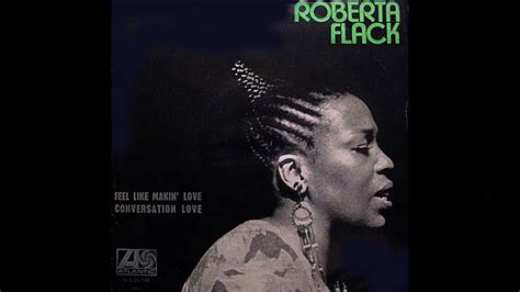 Roberta Flack ~ Feel Like Makin' Love 1974 Soul Purrfection Version ...