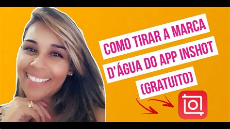 Como Remover A Marca D Agua Do App Inshot Por Thais Lopes YouTube