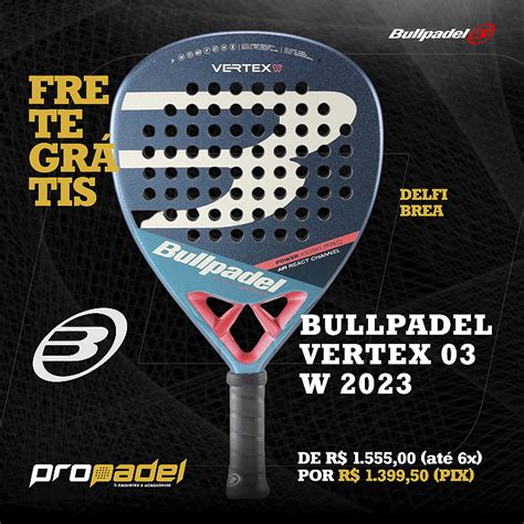 RAQUETE DE PADEL BULLPADEL VERTEX 03 W 2023 DELFI BREA Loja Propadel