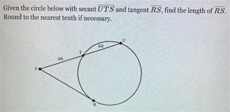 Solved Given The Circle Below With Secant Overline Uts And Tangent