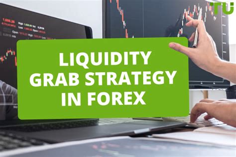 Liquidity Grab Strategy In Forex Explained