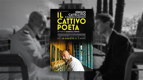 Il DAnnunzio Che Non Vorresti Il Cattivo Poeta Regia Di Gianluca