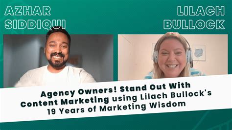 Agency Owners Stand Out With Content Marketing Using Lilach Bullock S