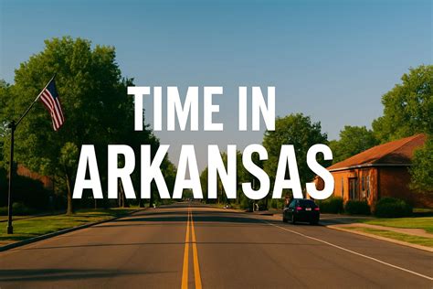 Time Zone In Bentonville Arkansas What You Need To Know