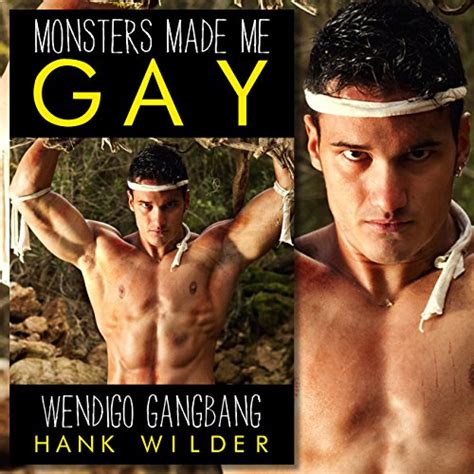 Wendigo Gangbang Monsters Made Me Gay Hörbuch Download Hank Wilder Hank Wilder Hank Wilder