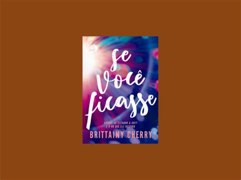 Como Se Escreve Ficasse - Leia o livro Grátis - Se Você Ficasse escrito por Brittainy Cherry