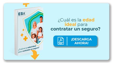 Lp Edad Ideal Para Contratar Un Seguro