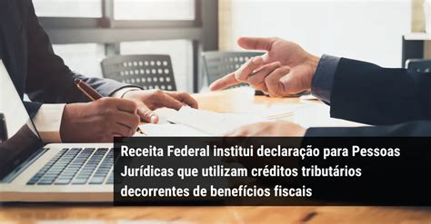 Receita Federal institui declaração para Pessoas Jurídicas que utilizam