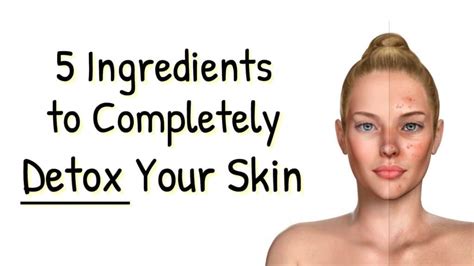 5 Ingredients to Completely Detox Your Skin