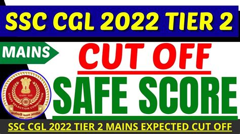 SSC CGL Mains Tier 2 Cut Off SSC CGL Mains Safe Score SSC CGL Mains