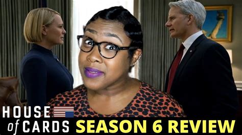 House Of Cards Season 6 Review Spoilers Youtube