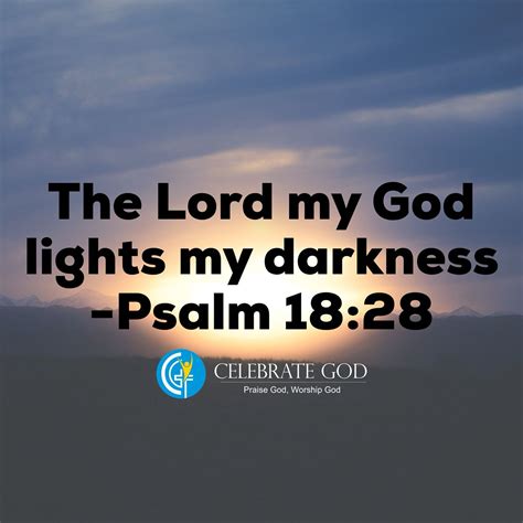 The Lord My God Lights My Darkness Psalm Praise God Psalm