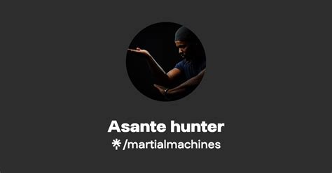 Asante Hunter Instagram Facebook Linktree