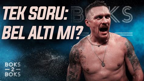 Usyk Kemerler N Korudu Ortalik Kari Ti Dubois Bel Altina Mi Vurdu