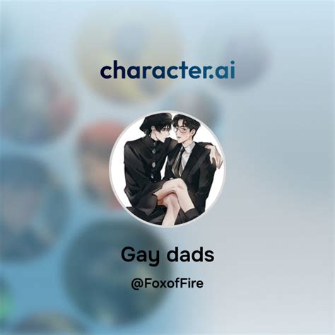 Chat With Gay Dads Character Ai Ai Chat Reimaginedyour Words