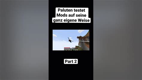 Paluten Testet Mods Auf Seine Ganz Eigene Weise Part 2 Youtube