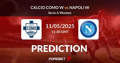 Napoli X Calcio Como - Calcio Como W vs Napoli W Prediction, Stats, H2H - 11 May 2025
