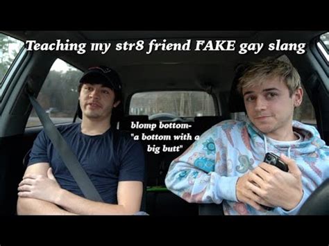 Teaching My Straight Friend Gay Slang Except I Made It All Up YouTube