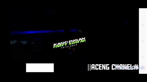 Dj Terbaru Kancingan Party Sentak Aceng Chanel Youtube