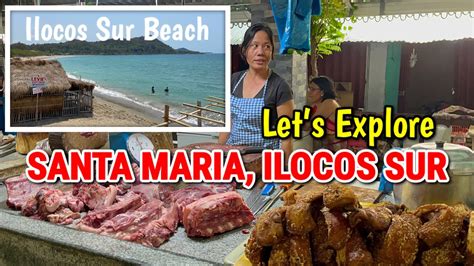 Lets Explore Santa Maria Ilocos Sur Visit To The Food Market Town