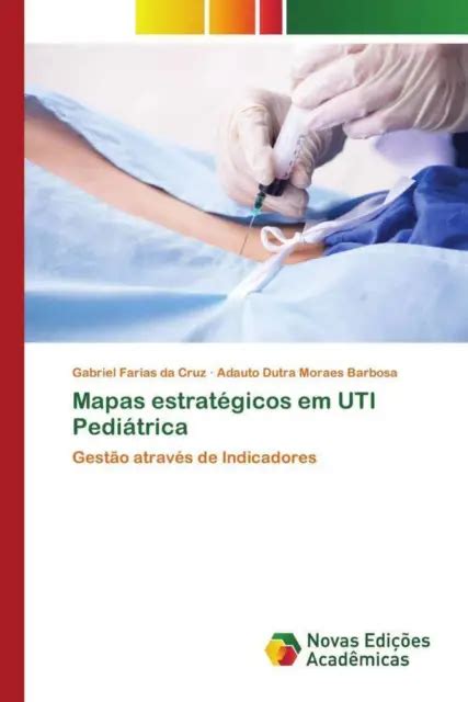 MAPAS ESTRATÉGICOS EM UTI Pediátrica Gestão através de Indicadores Cruz