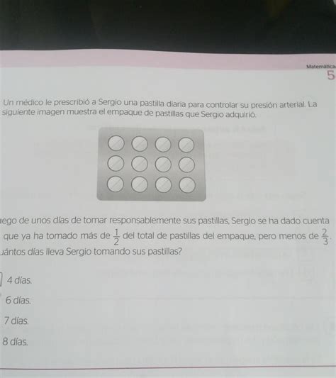 5 2 Un médico le prescribió a Sergio una pastilla diaria para controlar