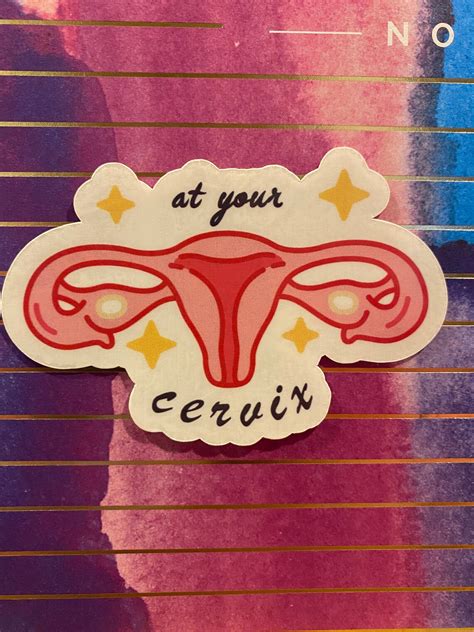 At Your Cervix Vinyl Sticker For Laptop Water Bottle Cup Etsy