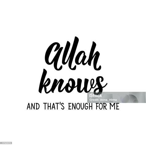 Allah Knows And That Is Enough For Me Lettering Calligraphy Vector Ink