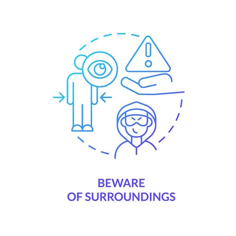 Beware of surroundings blue gradient concept icon. Protect yourself