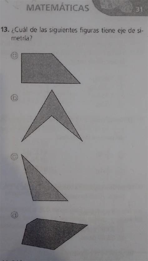 Cuál de las siguientes figuras tiene eje de simetría Brainly lat