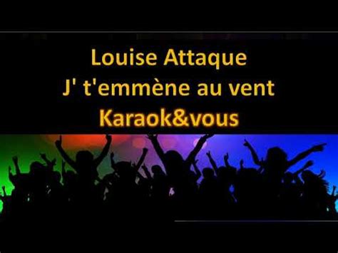 Karaoké Louise Attaque J t emmène au vent YouTube