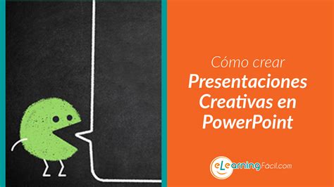 Crear Presentaciones Creativas Usando Powerpoint Elearning F Cil