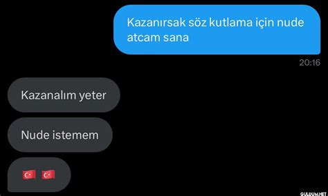 bu gece böyleyiz Kazanalım yeter Nude istemem Kazanırsak söz kutlama için nude atcam sana