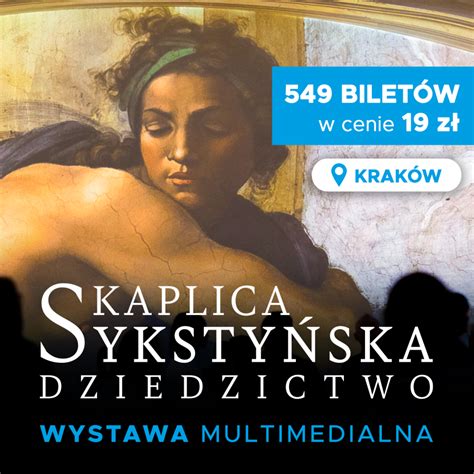 Wystawy Kaplica Sykstyńska Dziedzictwo w Krakowie Magiczny Kraków