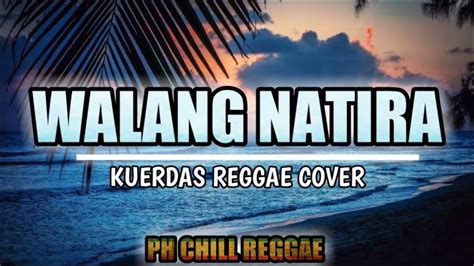 Walang Natira Gloc 9 Kuerdas Reggae Cover Ft Ph Chill Reggae Youtube